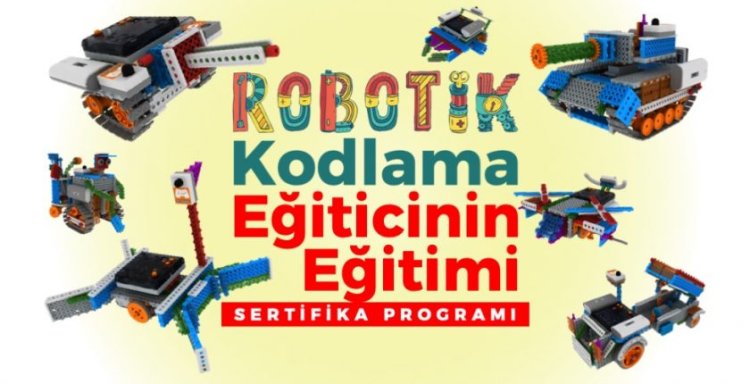 UYGULAMALI ROBOTİK KODLAMA EĞİTİCİ EĞİTİMİ SERTİFİKASI